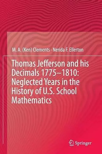 Thomas Jefferson and his Decimals 1775–1810: Neglected Years in the History of U.S. School Mathematics cover