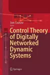 Control Theory of Digitally Networked Dynamic Systems cover