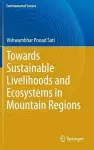 Towards Sustainable Livelihoods and Ecosystems in Mountain Regions cover