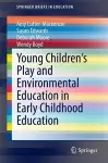 Young Children's Play and Environmental Education in Early Childhood Education cover