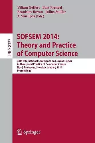 SOFSEM 2014: Theory and Practice of Computer Science cover
