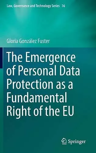 The Emergence of Personal Data Protection as a Fundamental Right of the EU cover