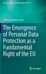 The Emergence of Personal Data Protection as a Fundamental Right of the EU cover