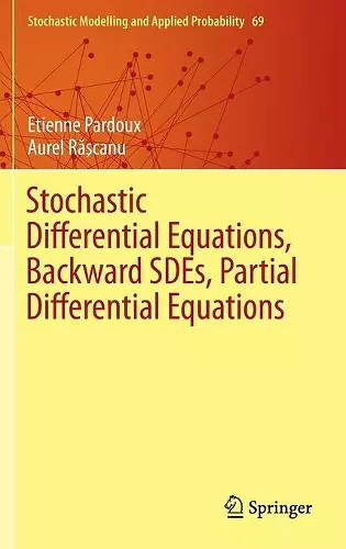 Stochastic Differential Equations, Backward SDEs, Partial Differential Equations cover