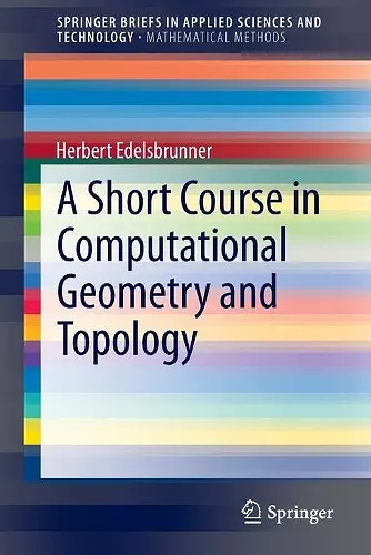 A Short Course in Computational Geometry and Topology cover