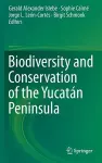 Biodiversity and Conservation of the Yucatán Peninsula cover
