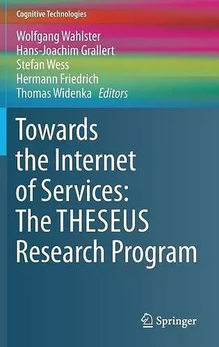 Towards the Internet of Services: The THESEUS Research Program cover