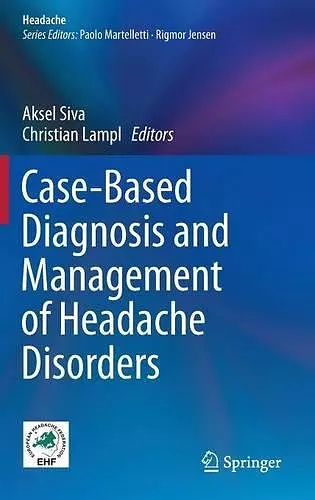 Case-Based Diagnosis and Management of Headache Disorders cover