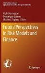 Future Perspectives in Risk Models and Finance cover