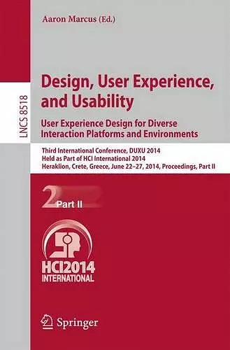 Design, User Experience, and Usability: User Experience Design for Diverse Interaction Platforms and Environments cover