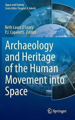 Archaeology and Heritage of the Human Movement into Space cover