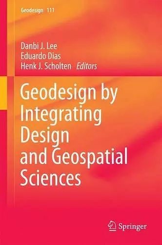 Geodesign by Integrating Design and Geospatial Sciences cover