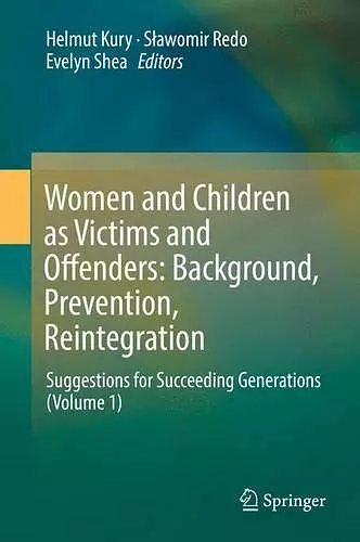 Women and Children as Victims and Offenders: Background, Prevention, Reintegration cover