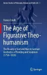 The Age of Figurative Theo-humanism cover