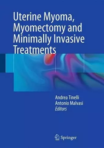 Uterine Myoma, Myomectomy and Minimally Invasive Treatments cover