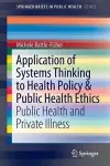 Application of Systems Thinking to Health Policy & Public Health Ethics cover