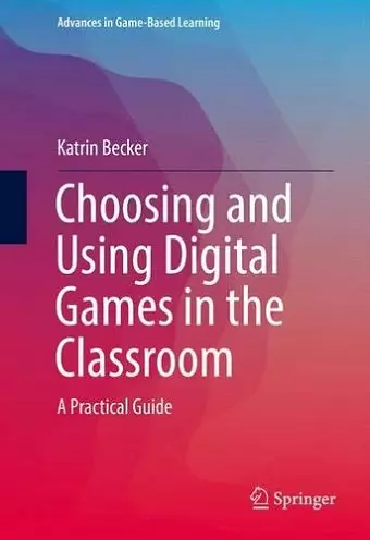 Choosing and Using Digital Games in the Classroom cover