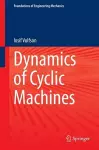 Dynamics of Cyclic Machines cover