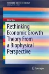 Rethinking Economic Growth Theory From a Biophysical Perspective cover