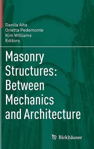 Masonry Structures: Between Mechanics and Architecture cover