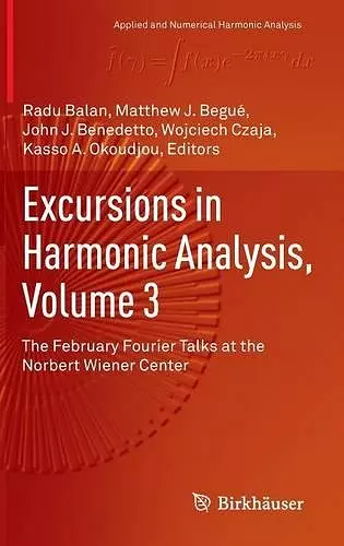 Excursions in Harmonic Analysis, Volume 3 cover