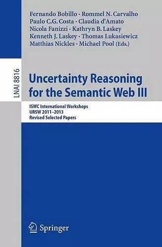 Uncertainty Reasoning for the Semantic Web III cover