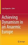 Achieving Dynamism in an Anaemic Europe cover