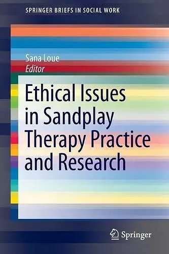 Ethical Issues in Sandplay Therapy Practice and Research cover