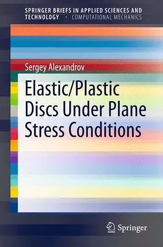 Elastic/Plastic Discs Under Plane Stress Conditions cover