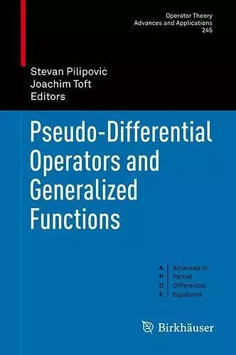 Pseudo-Differential Operators and Generalized Functions cover