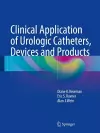 Clinical Application of Urologic Catheters, Devices and Products cover