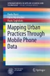 Mapping Urban Practices Through Mobile Phone Data cover