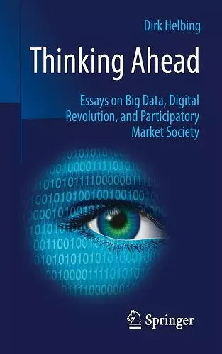 Thinking Ahead - Essays on Big Data, Digital Revolution, and Participatory Market Society cover