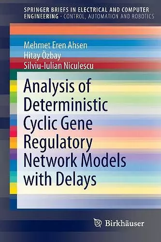 Analysis of Deterministic Cyclic Gene Regulatory Network Models with Delays cover