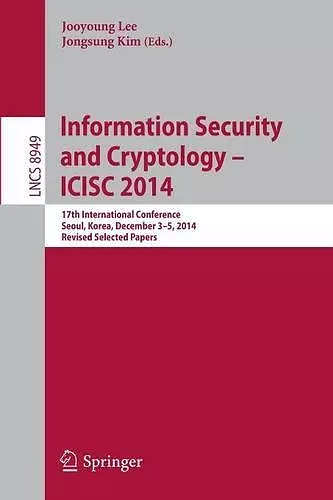 Information Security and Cryptology - ICISC 2014 cover