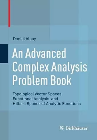 An Advanced Complex Analysis Problem Book cover