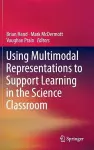 Using Multimodal Representations to Support Learning in the Science Classroom cover