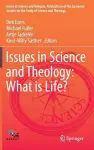 Issues in Science and Theology: What is Life? cover