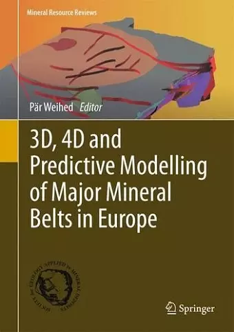 3D, 4D and Predictive Modelling of Major Mineral Belts in Europe cover