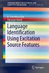 Language Identification Using Excitation Source Features cover
