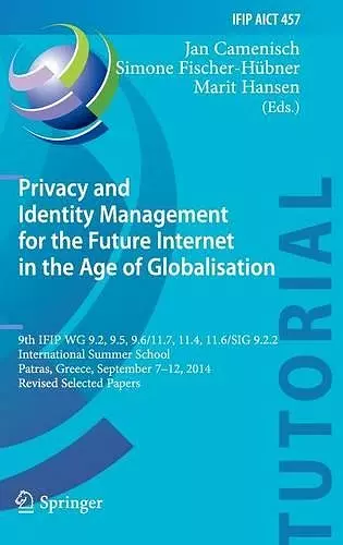 Privacy and Identity Management for the Future Internet in the Age of Globalisation cover