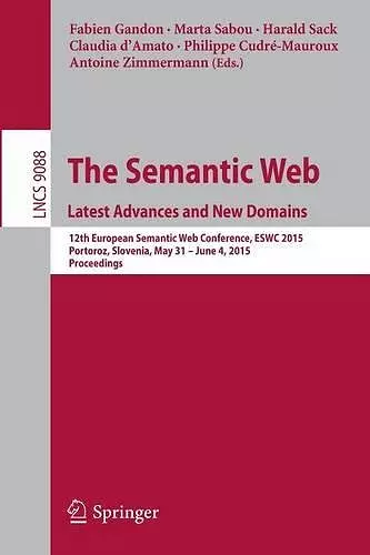 The Semantic Web. Latest Advances and New Domains cover