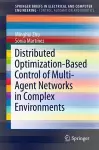 Distributed Optimization-Based Control of Multi-Agent Networks in Complex Environments cover