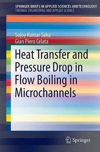 Heat Transfer and Pressure Drop in Flow Boiling in Microchannels cover