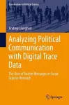 Analyzing Political Communication with Digital Trace Data cover