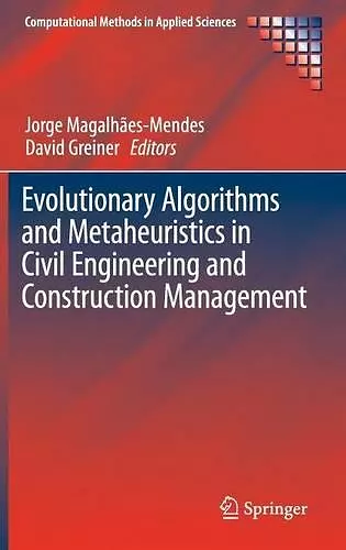 Evolutionary Algorithms and Metaheuristics in Civil Engineering and Construction Management cover