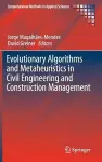 Evolutionary Algorithms and Metaheuristics in Civil Engineering and Construction Management cover