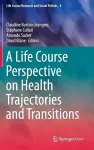 A Life Course Perspective on Health Trajectories and Transitions cover