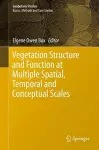 Vegetation Structure and Function at Multiple Spatial, Temporal and Conceptual Scales cover