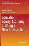 Education, Equity, Economy: Crafting a New Intersection cover